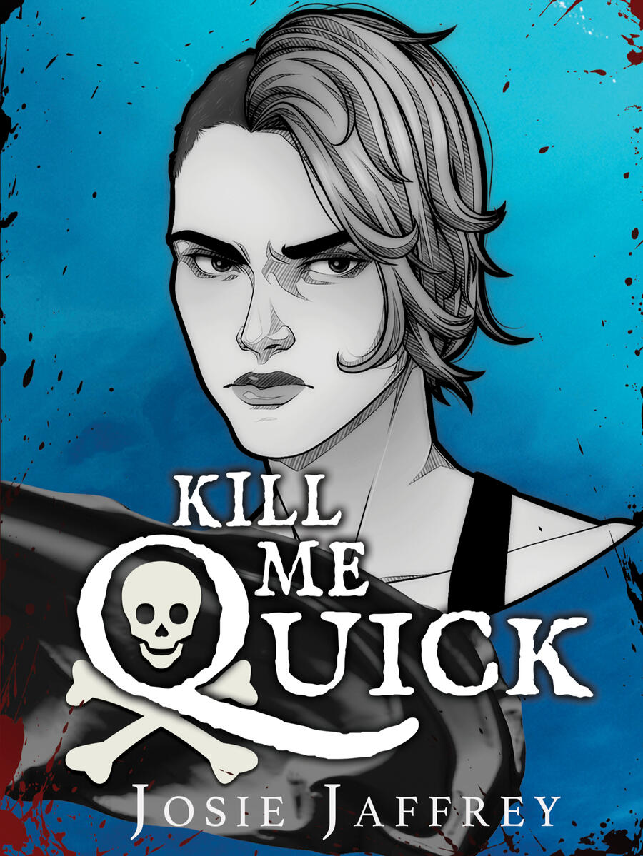 Kill Me Quick (Quicksilver Book 1) by Josie Jaffrey book cover of Kill Me Quick (Quicksilver Book 1) by Josie Jaffrey